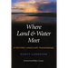 Where Land and Water Meet: A Western Landscape Transformed