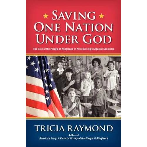 Saving One Nation Under God, The Role of the Pledge of Allegiance in America's Fight Against Socialism