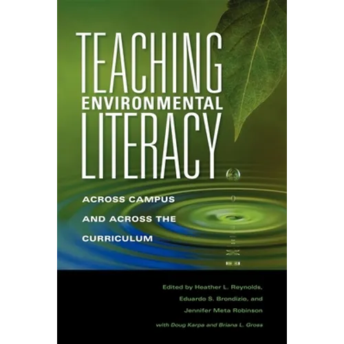 Teaching Environmental Literacy: Across Campus and Across the Curriculum