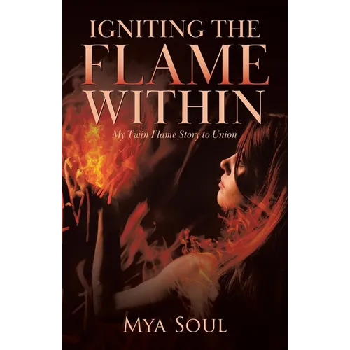 Igniting the Flame Within: My Twin Flame Story to Union