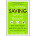 The Money Saving Mom's Budget: Slash Your Spending, Pay Down Your Debt, Streamline Your Life, and Save Thousands a Year
