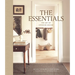 The Essentials: The Art of Interior Design: A Guide to Furnishing, Decorating, and Styling Your Home