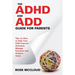 The ADHD and ADD Guide for Parents: Tips on How to Help Your Child Improve Attention, Manage Emotions and Achieve Goals