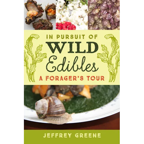 In Pursuit of Wild Edibles: A Forager's Tour