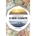 Investing in a New Climate: A Sustainable Approach to Investing & Living in a New Climate