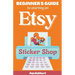Beginner's Guide To Starting An Etsy Sticker Shop