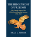 The Hidden Cost of Freedom: The Untold Story of the Cia's Secret Funding System, 1941-1962