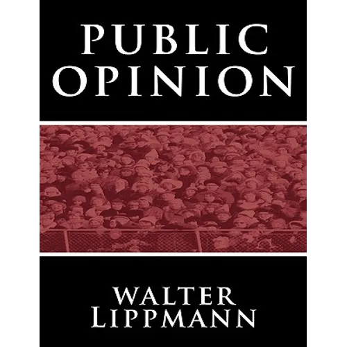 Public Opinion by Walter Lippmann