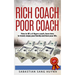 Rich Coach Poor Coach: How to BE a 6-figure coach AND have time to travel, enjoy your family, and love your life!
