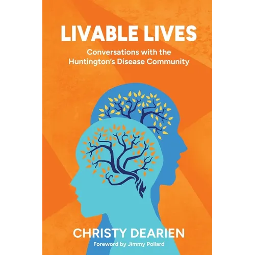 Livable Lives: Conversations with the Huntington's Disease Community