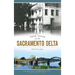 True Tales of the Sacramento Delta