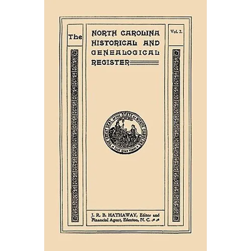 North Carolina Historical and Genealogical Register. Eleven Numbers Bound in Three Volumes. Volume Two