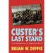 Custer's Last Stand: The Anatomy of an American Myth