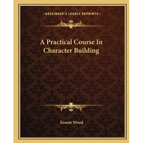 A Practical Course In Character Building