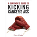 A Survivor's Guide to Kicking Cancer's Ass