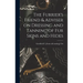 The Furrier's Friend & Adviser on Dressing and Tanning of fur Skins and Hides