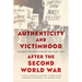 Authenticity and Victimhood After the Second World War: Narratives from Europe and East Asia