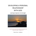 Developing a Personal Relationship with God: Learning to Operate in His Strength