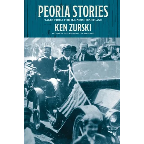 Peoria Stories: Tales from the Illinois Heartland