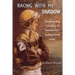 Racing With My Shadow: The Compelling True Story of America's First Leading Female Jockey