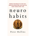 Neuro-Habits: Rewire Your Brain to Stop Self-Defeating Behaviors and Make the Right Choice Every Time