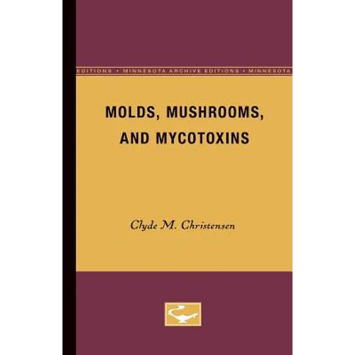 Molds, Mushrooms, and Mycotoxins