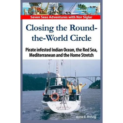 Closing the Round-the-World Circle: Pirate infested Indian Ocean, the Red Sea, the Mediterranean and the Home Stretch.