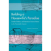 Building a Housewife's Paradise: Gender, Politics, and American Grocery Stores in the Twentieth Century