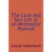 The Love and Sex Life of an Aromantic Asexual