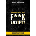 Hardcore Self Help: F**k Anxiety