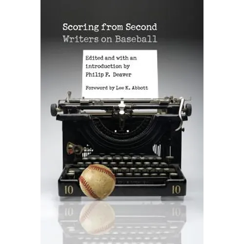 Scoring from Second: Writers on Baseball