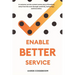 Enable Better Service: A Customer Service Contact Center Story of Breaking Away from the Norm Through Creativity, Technology and Innovation.