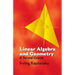 Linear Algebra and Geometry: A Second Course