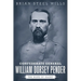 Confederate General William Dorsey Pender: The Hope of Glory