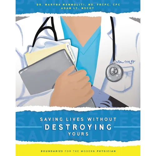 Saving Lives Without Destroying Yours: Boundaries for the Modern Physician