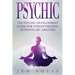 Psychic: The Psychic Development Guide for Strengthening Your Psychic Abilities