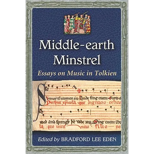 Middle-earth Minstrel: Essays on Music in Tolkien