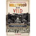 HOLLYWOOD ON THE VELD - When movie mayhem gripped the City of Gold