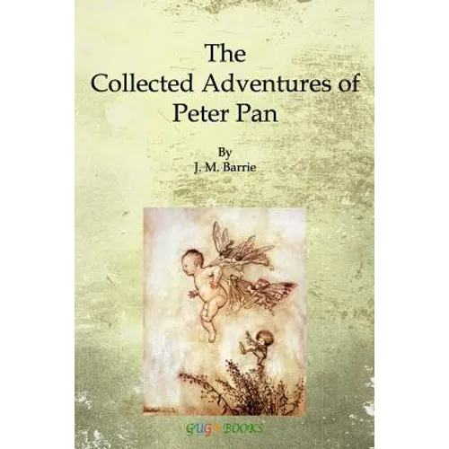 The Collected Adventures of Peter Pan