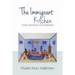 The Immigrant Kitchen: Food, Ethnicity, and Diaspora