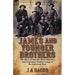 The James and Younger Brothers: the Story of One the Most Notorious and Legendary Outlaw Gangs of the American West