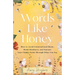 Words Like Honey: How to Avoid Unintentional Harm, Model Kindness, and Nurture Your Child's Faith Through What You Say