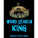 Word Search King: 300 Amazing Puzzles Fit for Royals
