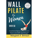 Wall Pilate for Women Over 50: Comprehensive Beginners fitness Exercise for Seniors to Lose Weight, Gain balance and Achieve good posture With Less E
