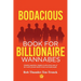 Bodacious Book for Billionaire Wannabes: Valuable inspiration, insights & advice from some of the world's greatest minds & most successful people