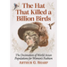 The Hat That Killed a Billion Birds: The Decimation of World Avian Populations for Women's Fashion