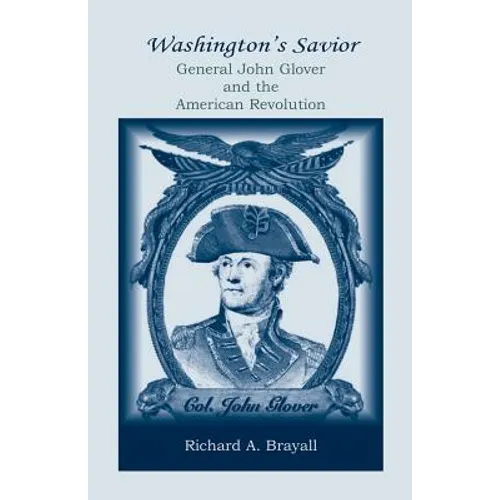 Washington's Savior: General John Glover and the American Revolution