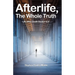 Afterlife, The Whole Truth: Life After Death Books I & II