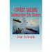 "COVERT SAILORS - Submariner Sea Stories": By the men who served their country under the seas.