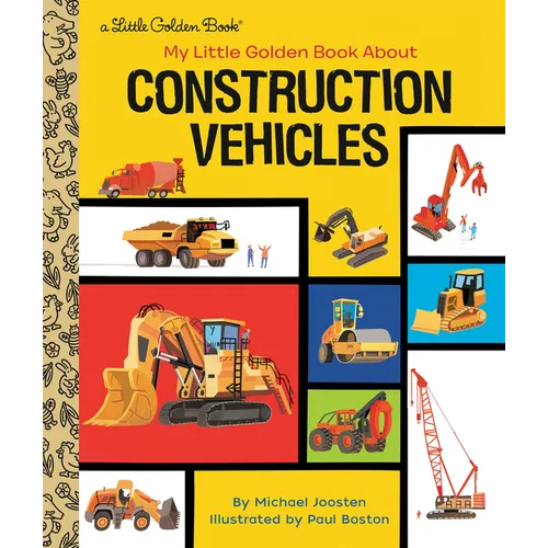 My Little Golden Book about Construction Vehicles